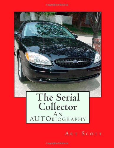 The Serial Automobile Collector: An AUTO-biography Memories