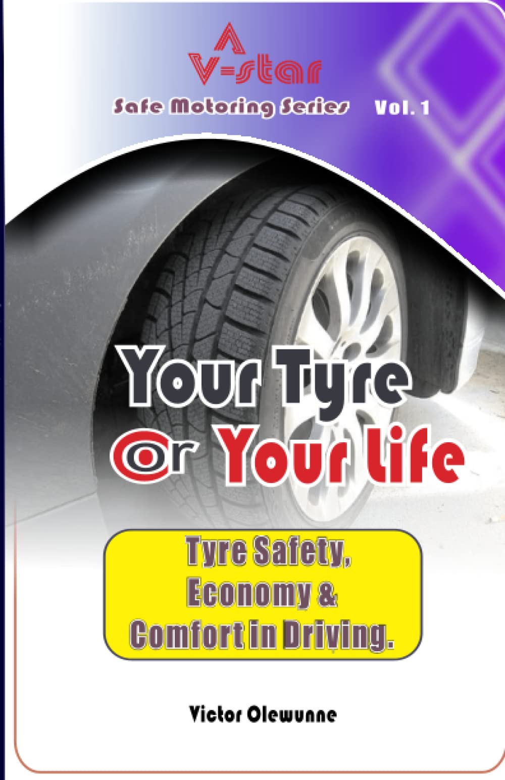 Your Tyre or Your Life: Tyre safety, Economy and Comfort in Driving Reference Books