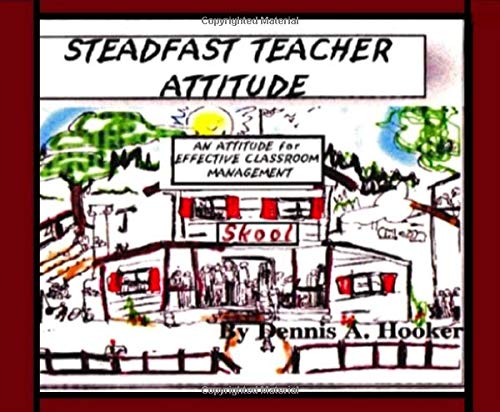 The Steadfast Teacher Attitude: An Attitude for Effective Classroom Management Study Guides