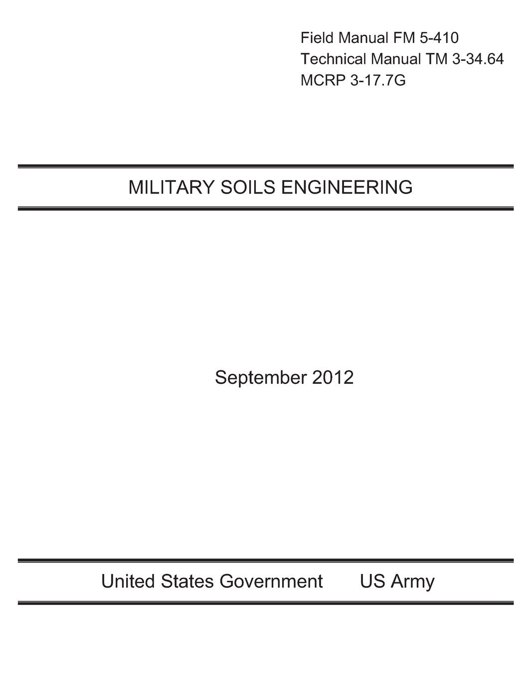 Field Manual FM 5-410 Technical Manual TM 3-34.64 MCRP 3-17.7G Military Soils Engineering September 2012 Business & Technology