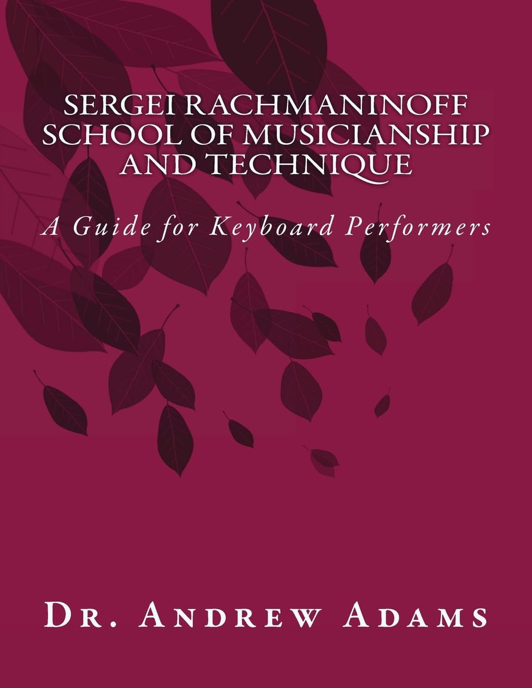 Sergei Rachmaninoff School of Musicianship and Technique: A Guide for Keyboard Performers Sheet Music