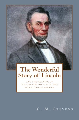 The Wonderful Story of Lincoln Biographies & Memoirs
