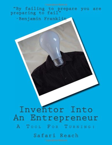 Inventor Into An Entrepreneur A Tool For Turning: Business, Finance & Career