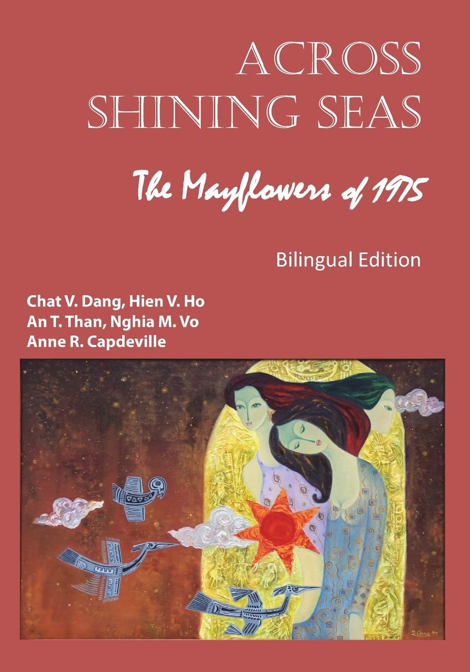 Across Shining Seas: The Mayflowers of 1975 - Bilingual Edition: 1975: Nhung Con Thuyen Lac Viet Memories