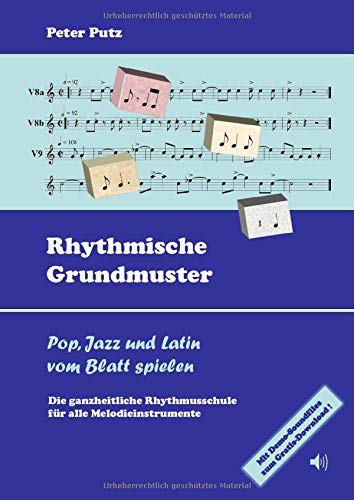 Rhythmische Grundmuster: Pop, Jazz und Latin vom Blatt spielen - Die ganzheitliche Rhythmusschule für alle Melodieinstrumente Arts & Music