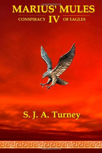 Marius' Mules IV: Conspiracy of Eagles Historical Fiction