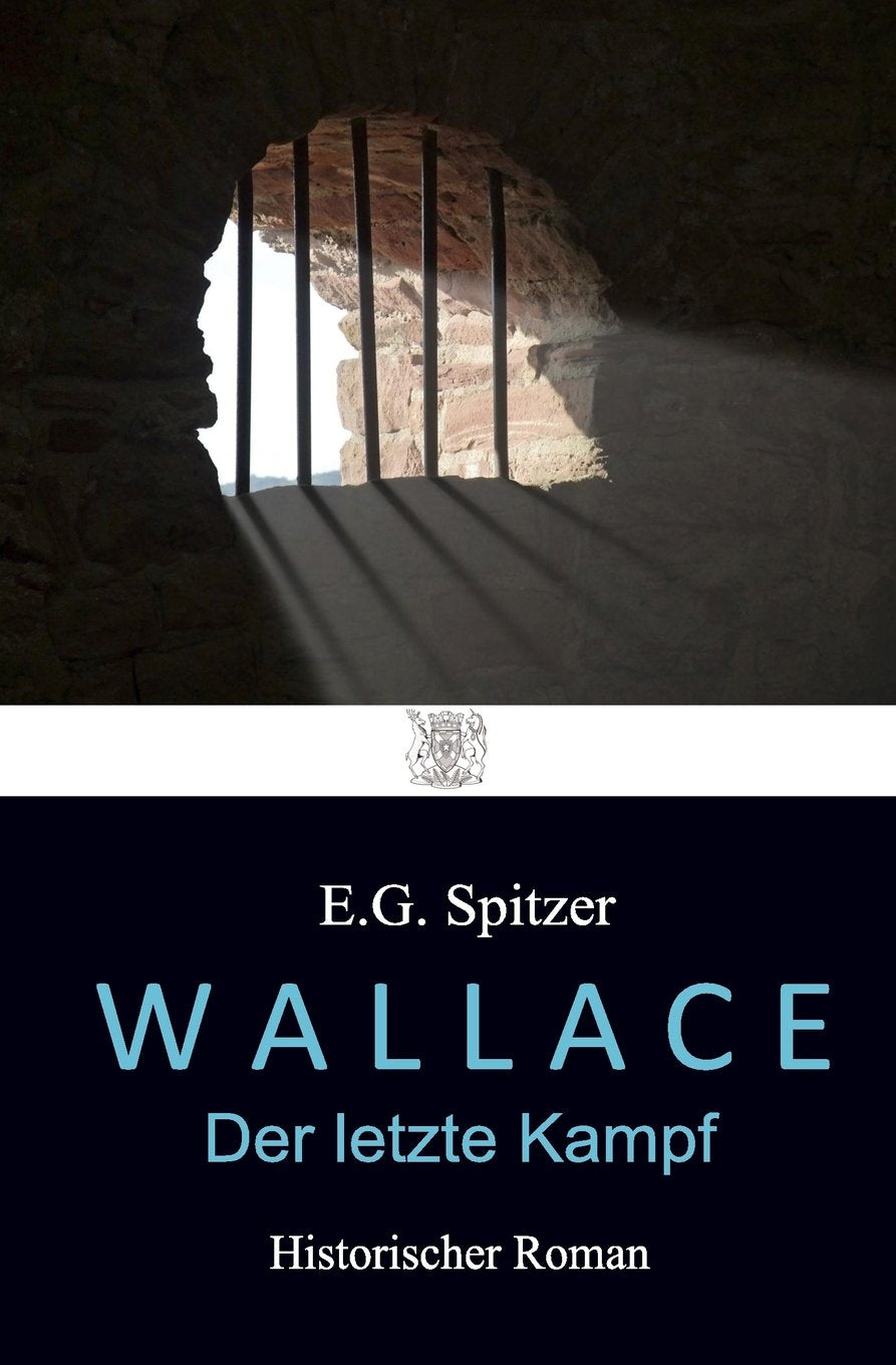 WALLACE - Der letzte Kampf Historical Fiction