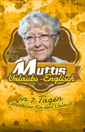 Muttis Urlaubsenglisch - in 7 Tagen startklar für den Urlaub Travel Guides