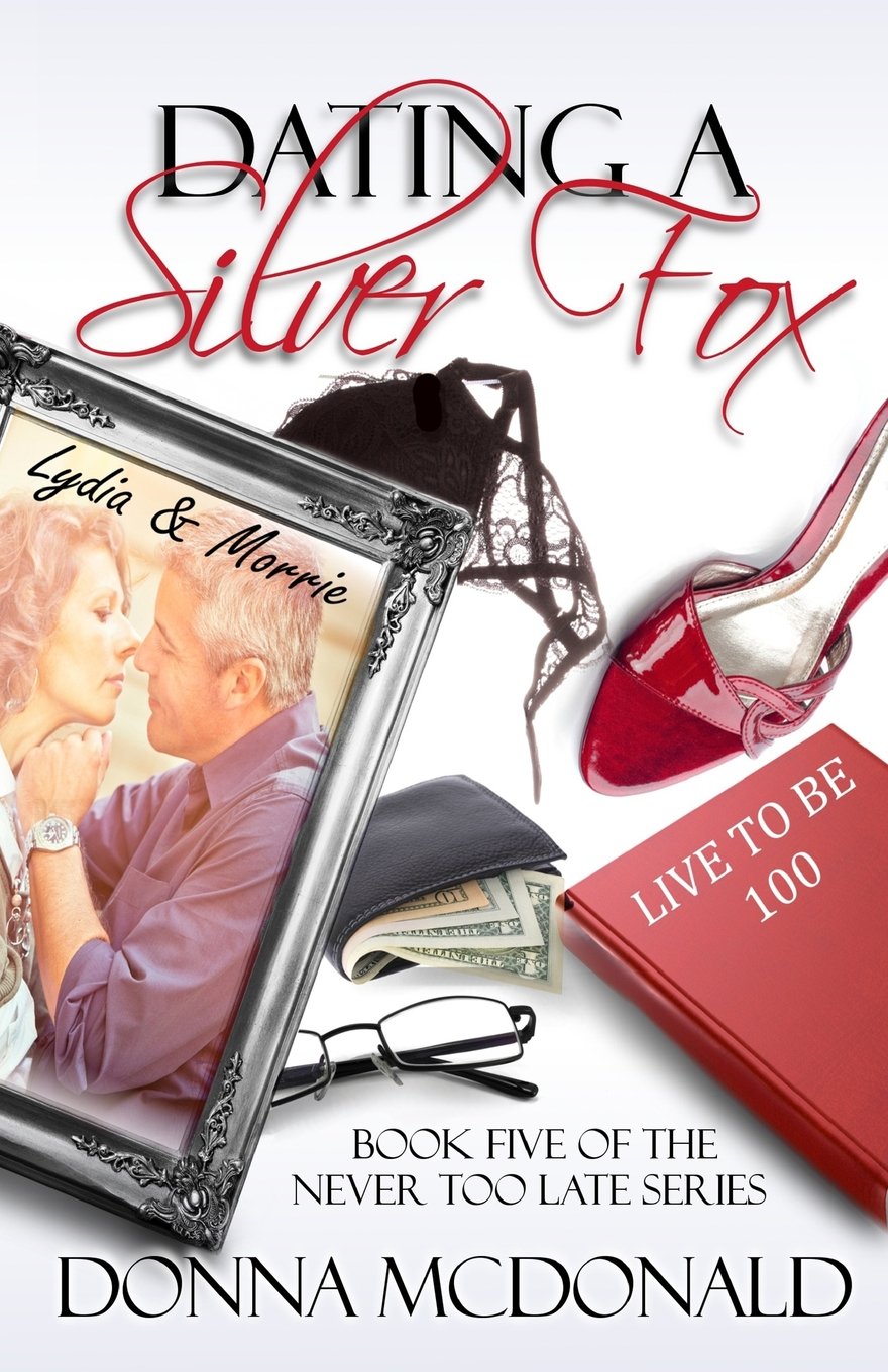 Dating A Silver Fox: Book Five of the Never Too Late Series Humour & Satire