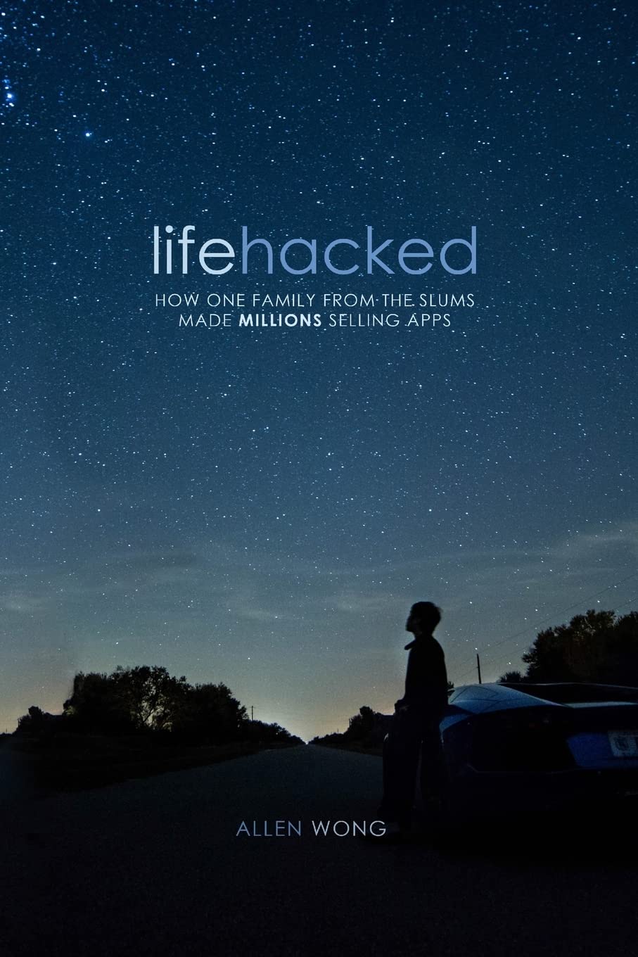 Lifehacked: How One Family from the Slums Made Millions Selling Apps book