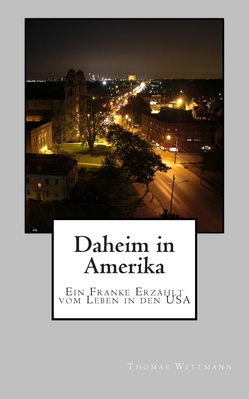 Daheim in Amerika: Ein Franke erzaehlt vom Leben in den USA Travel Guides