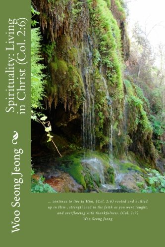 Spirituality: Living in Christ (Col. 2:6) Religion & Esotericism