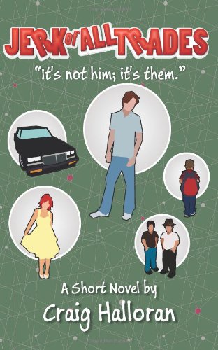 Jerk of All Trades: It's not him; it's them. Contemporary literature
