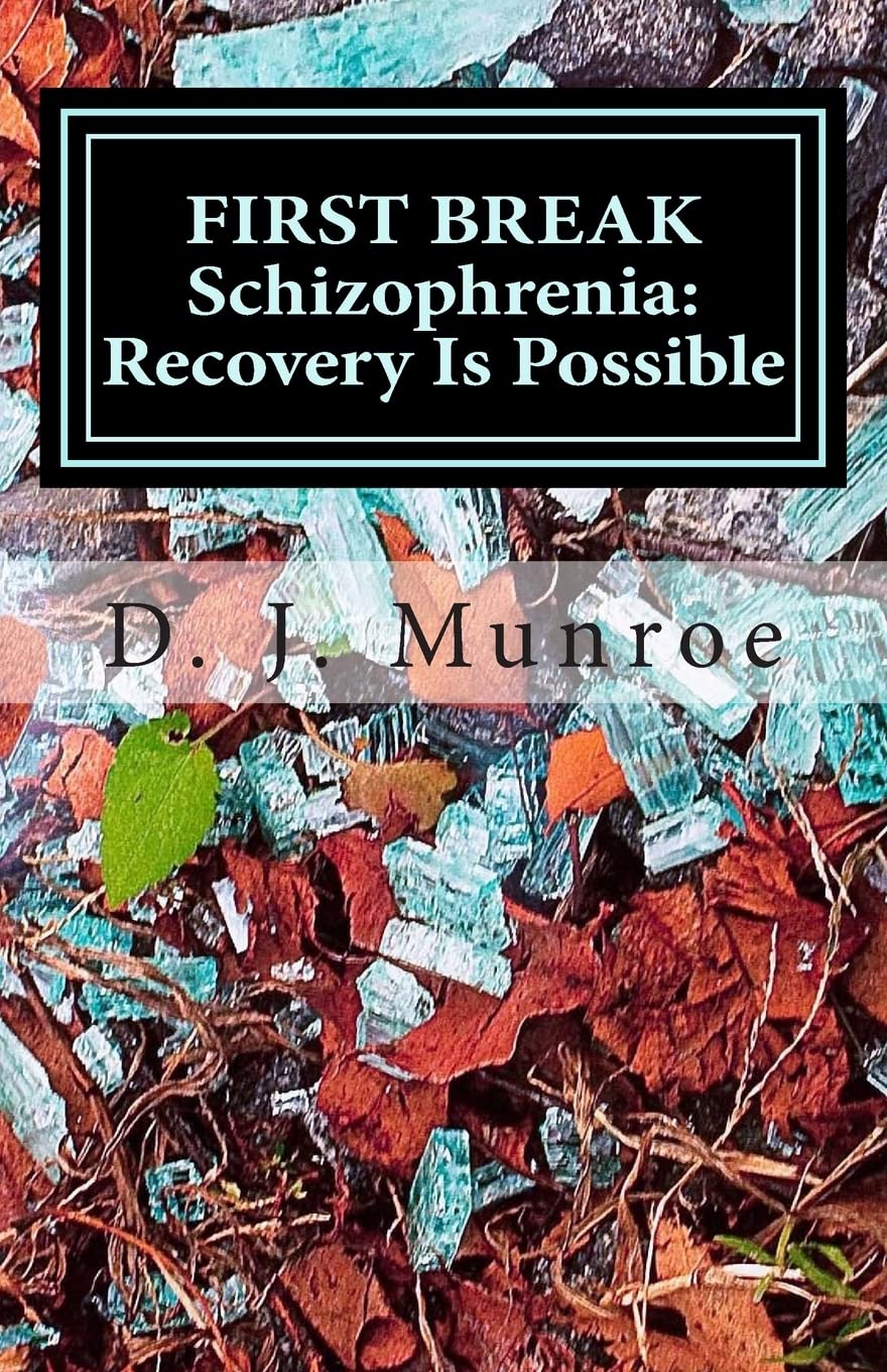 FIRST BREAK Schizophrenia; Recovery Is Possible Medicine