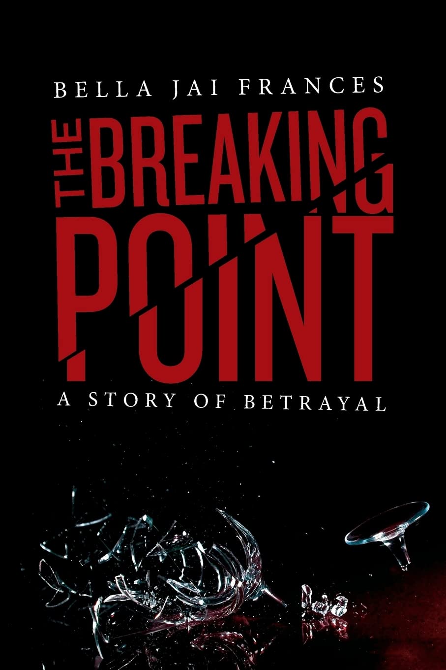 The Breaking Point: A Story of Betrayal International