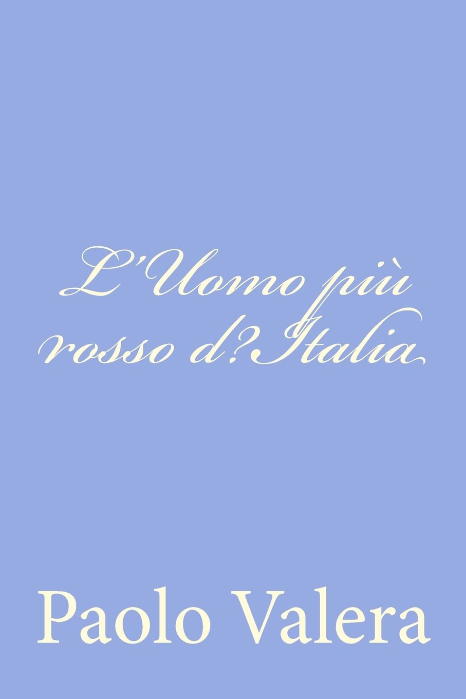 L'Uomo più rosso d?Italia Historical Fiction