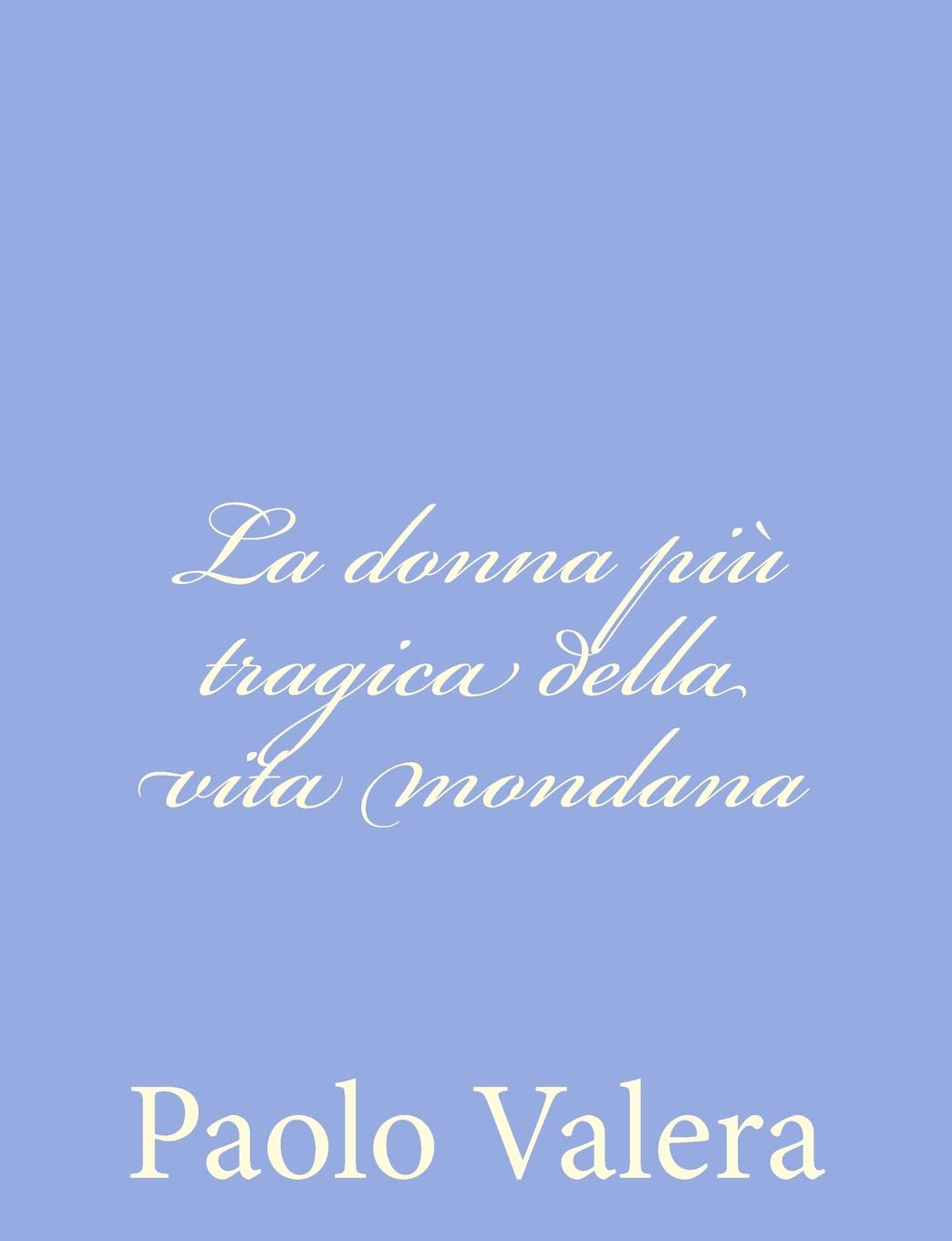 La donna più tragica della vita mondana Historical Fiction