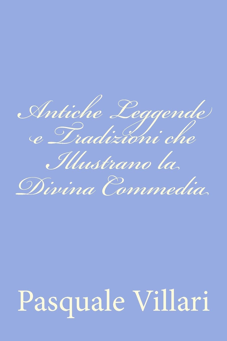 Antiche Leggende e Tradizioni che Illustrano la Divina Commedia Historical Fiction