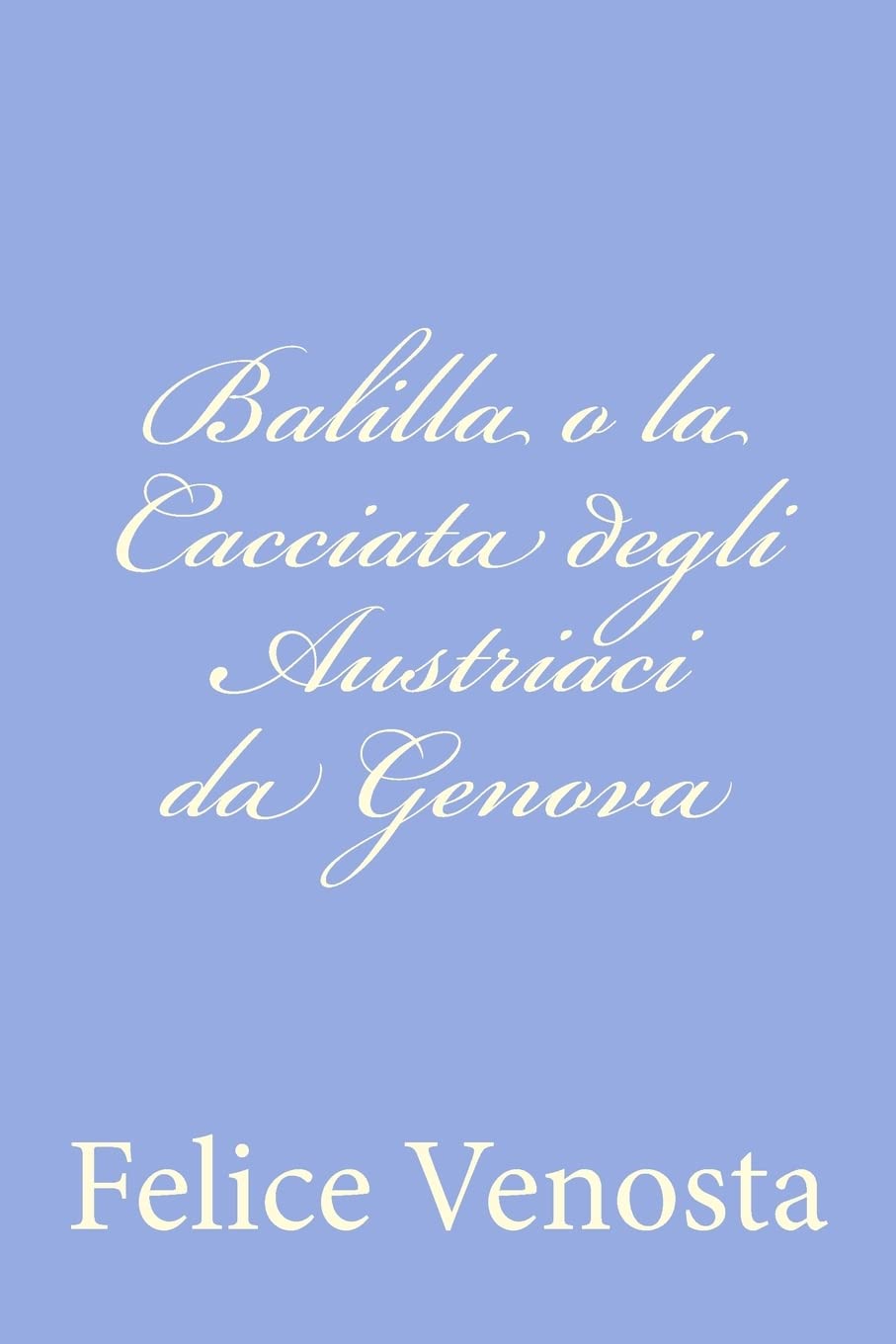Balilla o la Cacciata degli Austriaci da Genova Historical Fiction