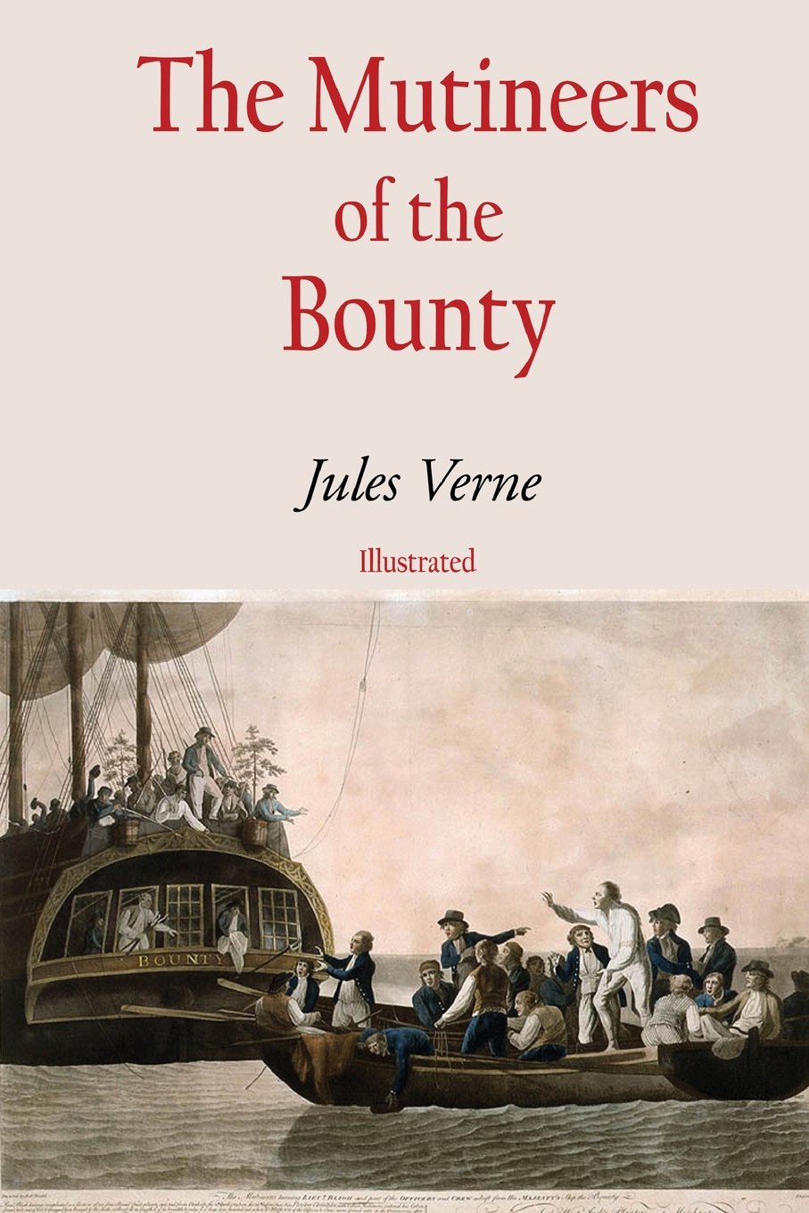 The Mutineers of the Bounty: (Illustrated Edition) Politics & History