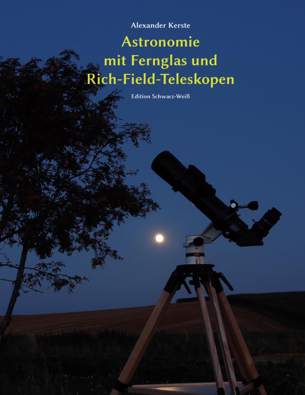 Astronomie mit Fernglas und Rich-Field-Teleskopen: Edition Schwarz-Weiß Natural Sciences