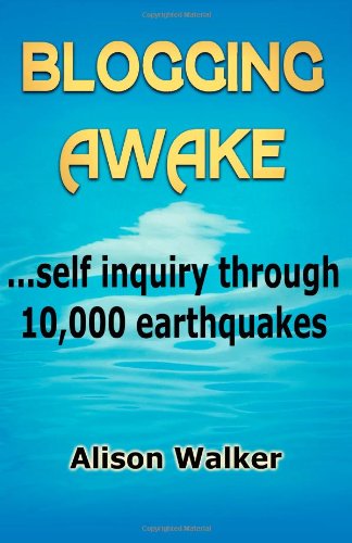 Blogging Awake: self inquiry through 10,000 earthquakes Religion & Esotericism