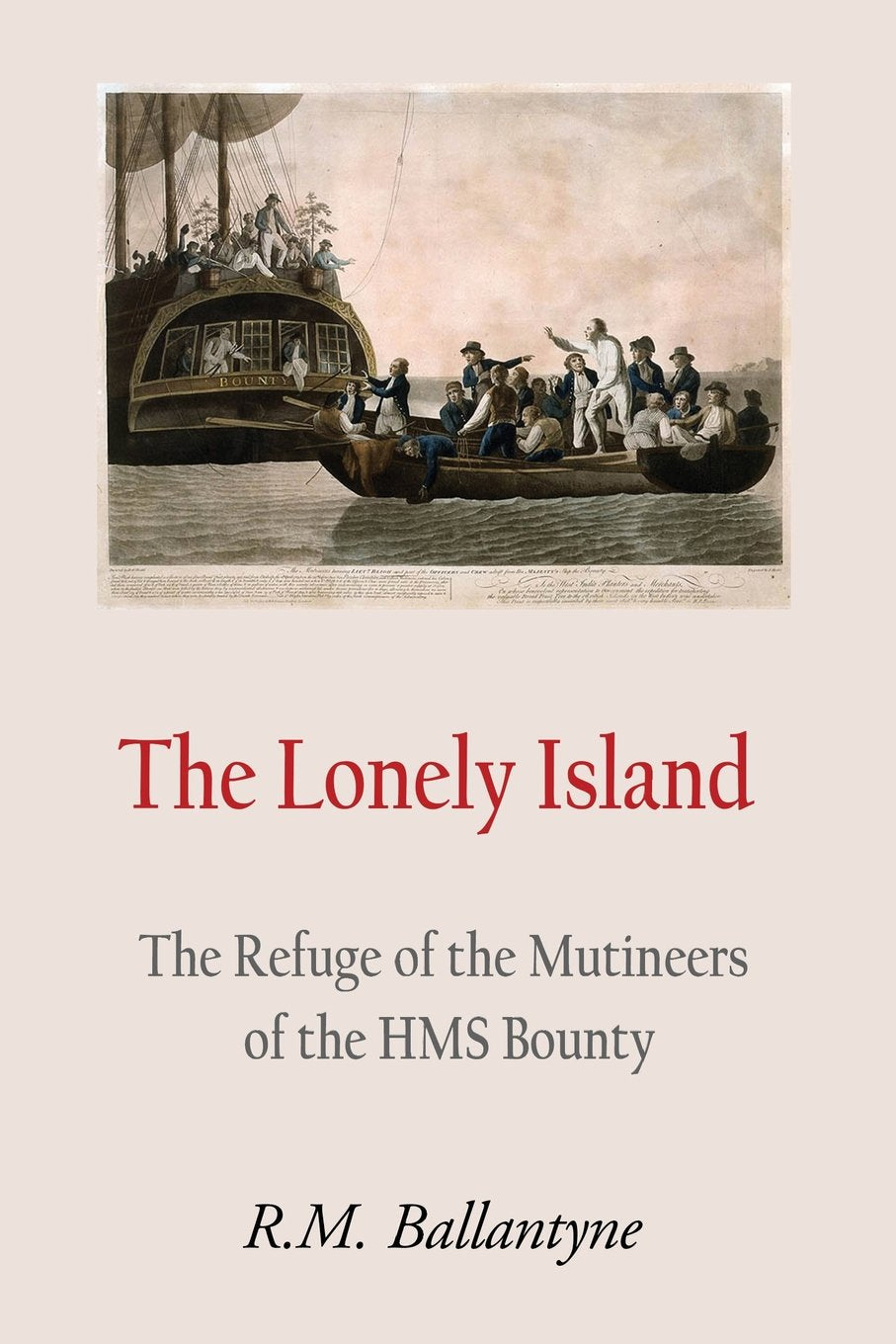 The Lonely Island: The Refuge of the Mutineers of the HMS Bounty Young adult books