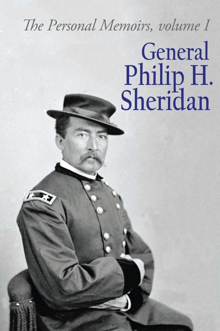 The Personal Memoirs General Philip H. Sheridan: Volume 1 Biographies & Memoirs