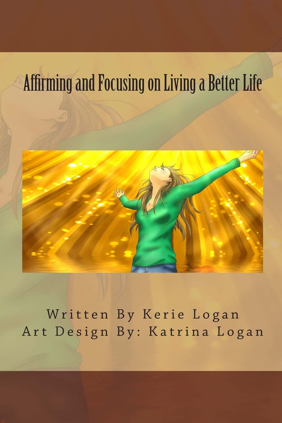 Affirming and Focusing on Living a Better Life Religion & Esotericism