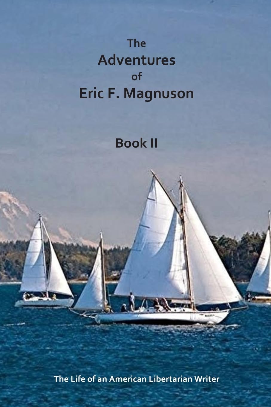 The Adventures of Eric F. Magnuson Book II Politics & Society