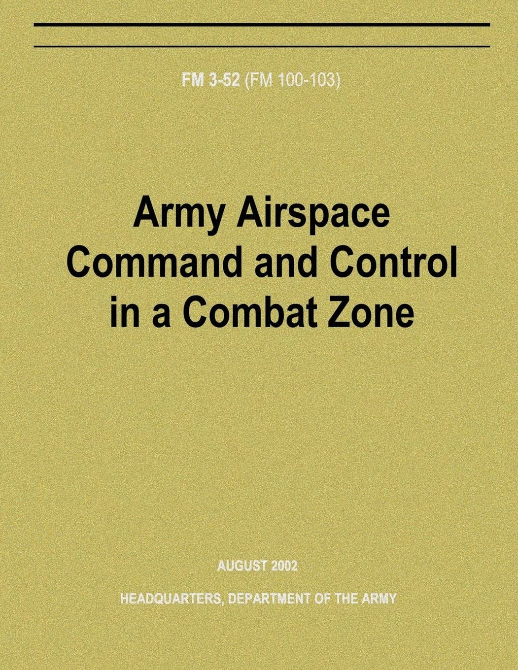 Army Airspace Command and Control in a Combat Zone (FM 3-52) Politics & History