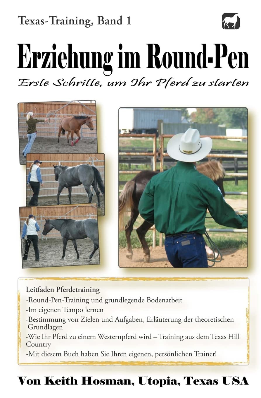 Erziehung im Round-Pen: Erste Schritte, um Ihr Pferd zu starten: Texas-Training Pets