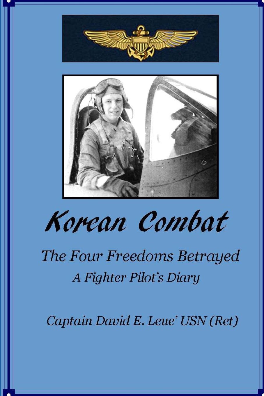 Korean Combat: The Four Freedoms Betrayed, A Fighter Pilot's Diary book