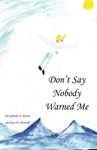 Don't Say Nobody Warned Me book