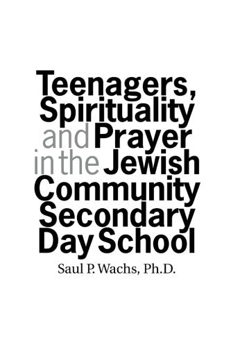Teenagers, Spirituality and Prayer in the Jewish Community Secondary Day School Religion & Esotericism