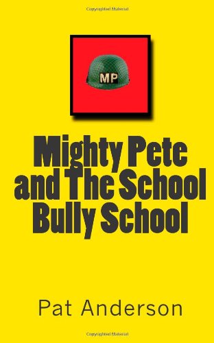 Mighty Pete and The School Bully School Novels & Short Stories