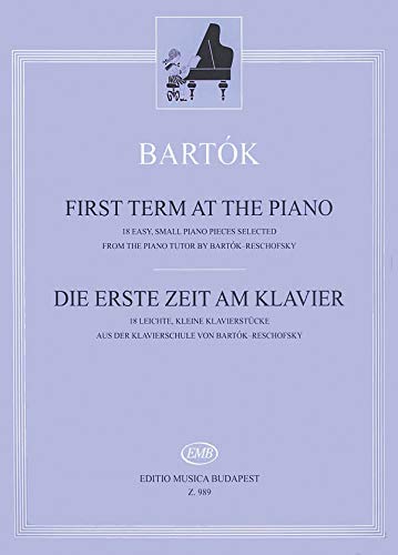 First Term at the Piano: 18 Easy, Small Piano Pieces Selected from the Piano Tutor / 18 Leichte, Kleine Klavierstucke Aus Der Klavierschule Social Sciences