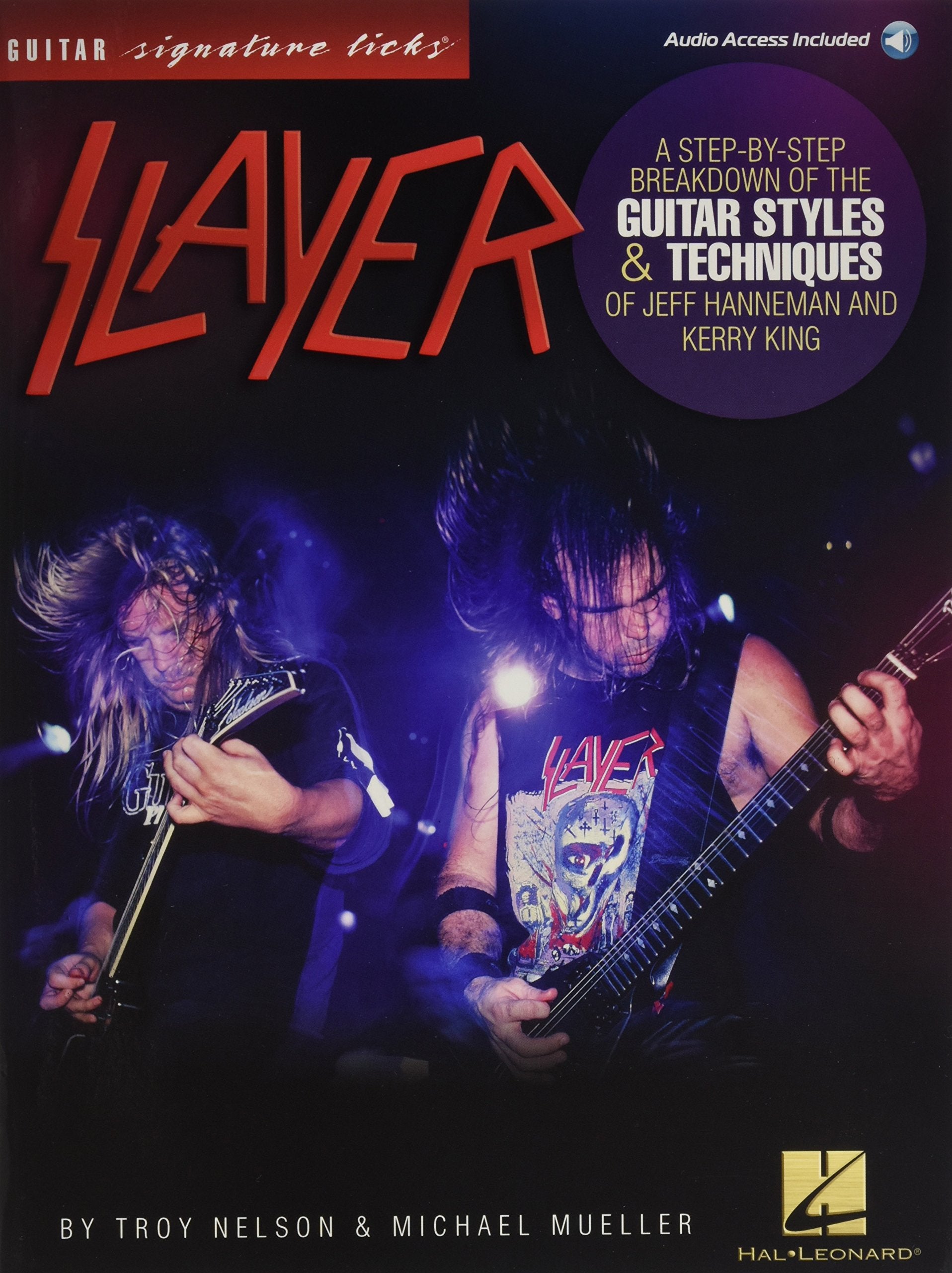 SLAYER - SIGNATURE LICKS (Guitar Signature Licks): A Step-by-Step Breakdown of the Guitar Styles & Techniques for Jeff Hanneman and Kerry King - With Downloadable Audio Sheet Music