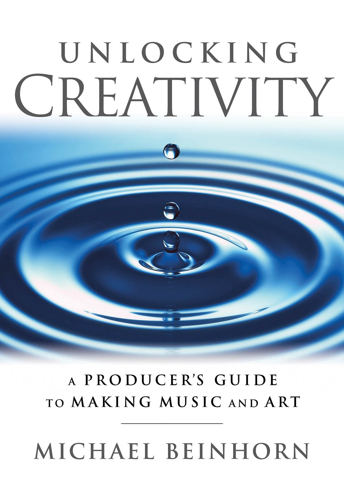 Unlocking Creativity: A Producer's Guide to Making Music & Art (Music Pro Guides) Arts & Music