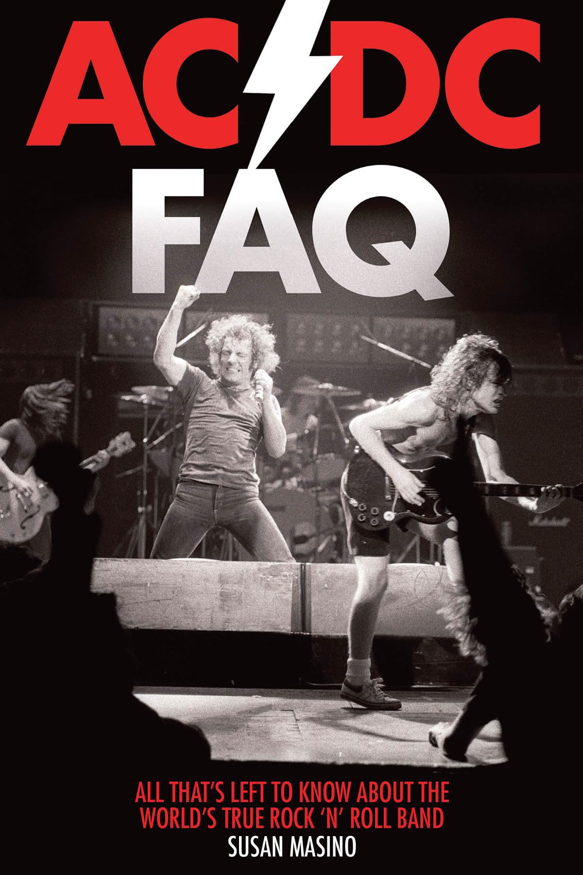 AC/DC FAQ: All That's Left to Know About the World's True Rock 'n' Roll Band book