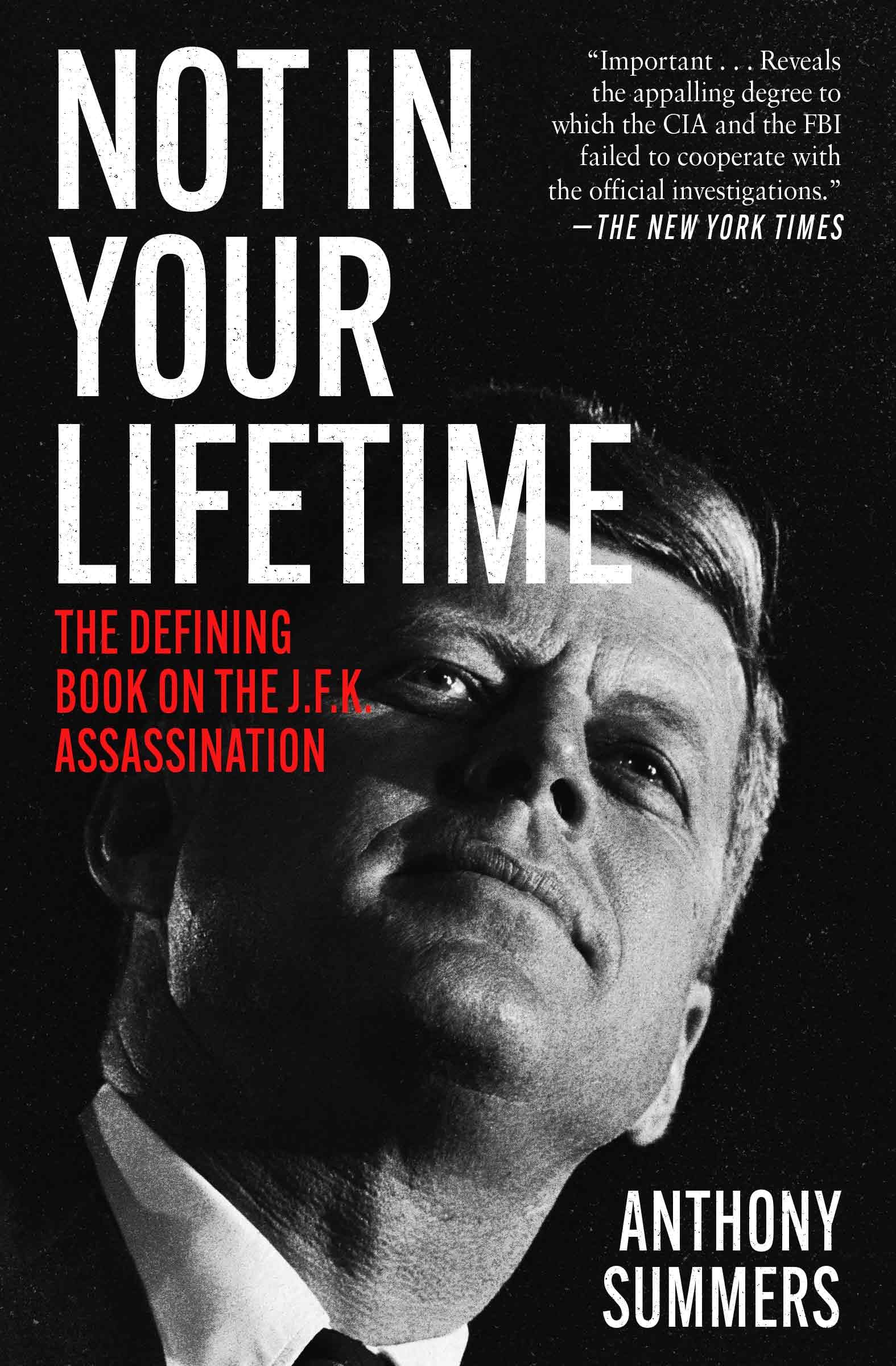 Not in Your Lifetime: The Defining Book on the J.F.K. Assassination Social Sciences