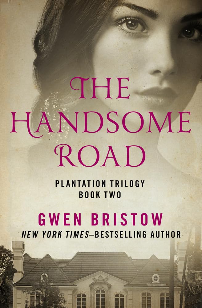 Handsome Road (Plantation Trilogy) Historical Fiction