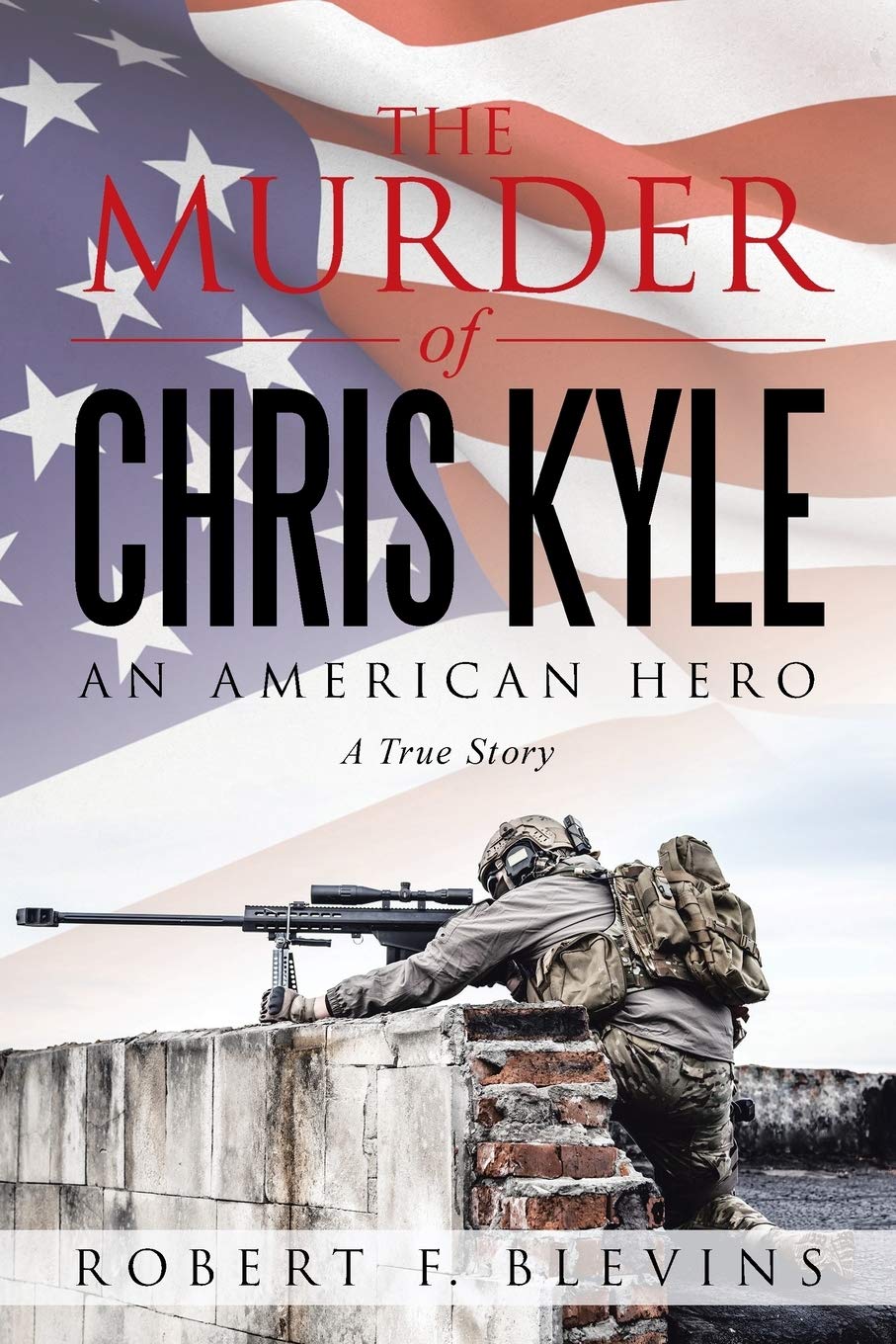 The Murder of Chris Kyle: An American Hero Law