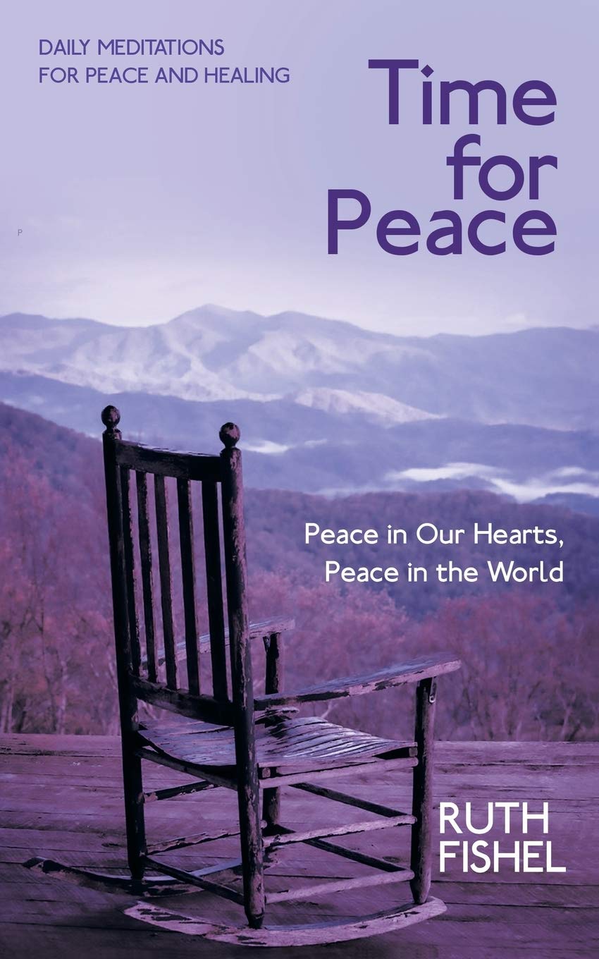 Time for Peace: Peace in Our Hearts, Peace in the World Lifestyle