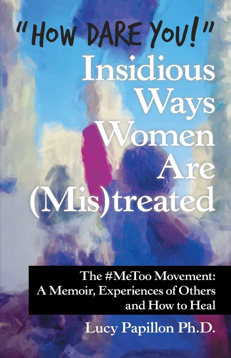 "How Dare You!" Insidious Ways Women Are (Mis)Treated book