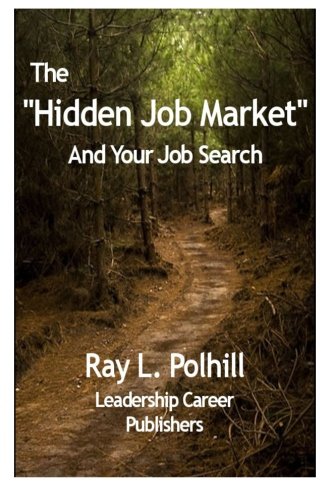 The Hidden Job Market: And Your Job Search (Leadership Career Publishers) Lifestyle