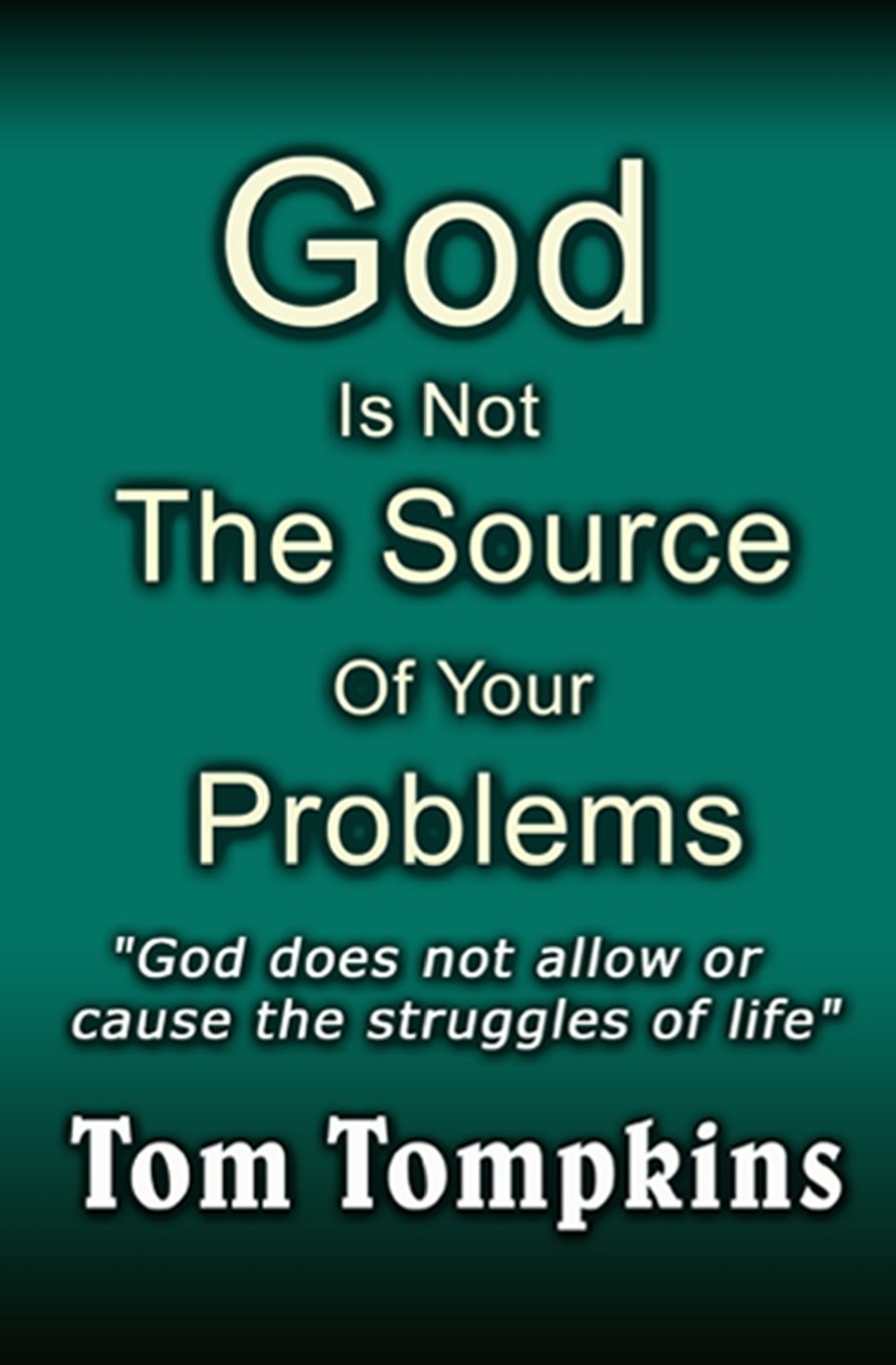 God Is Not The Source Of Your Problems: God does not allow or cause the struggles of life Religion & Esotericism