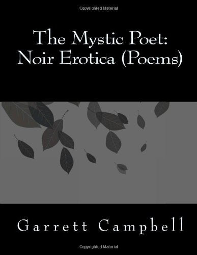 The Mystic Poet: Noir Erotica (Poems) Poetry