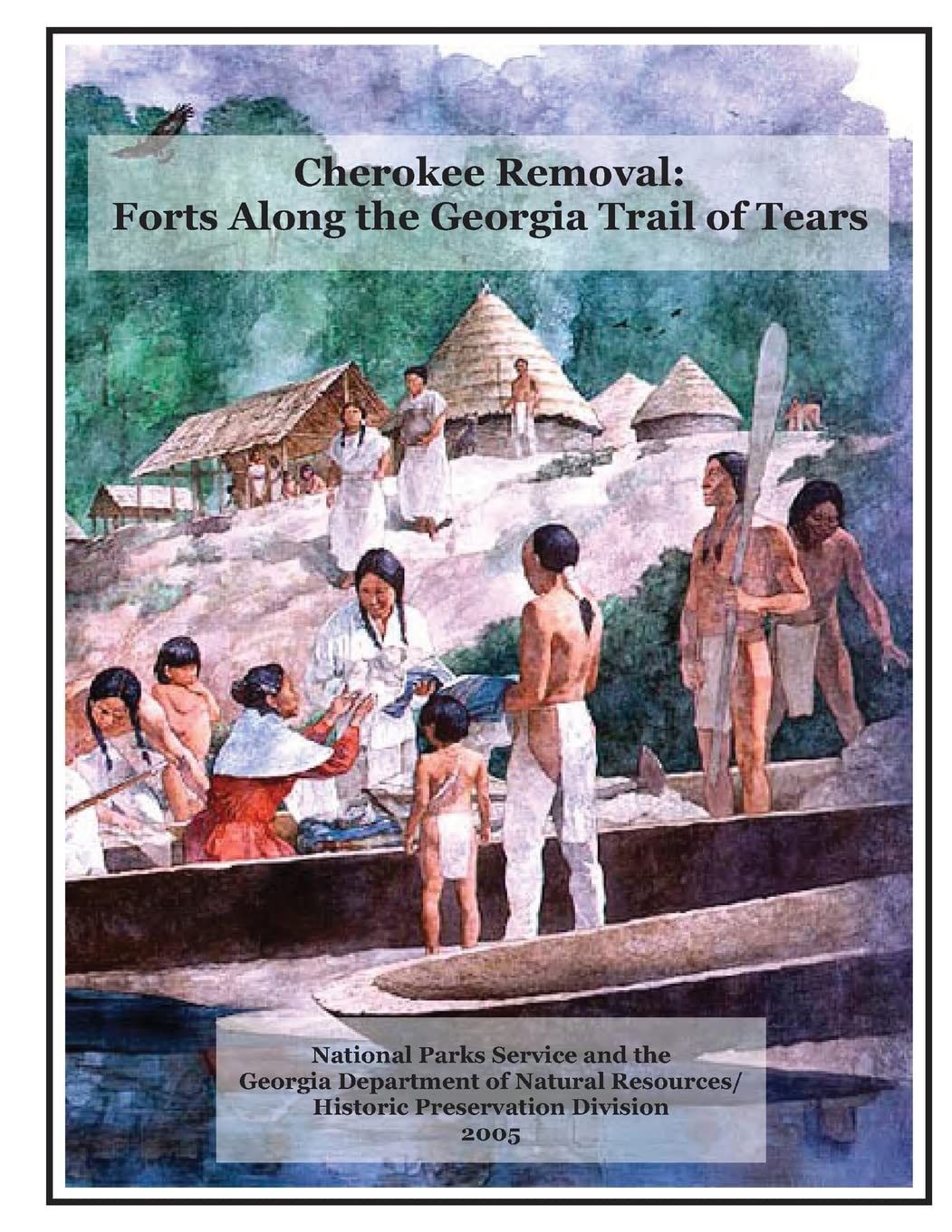 Cherokee Removal: Forts Along the Georgia Trail of Tears Politics & History