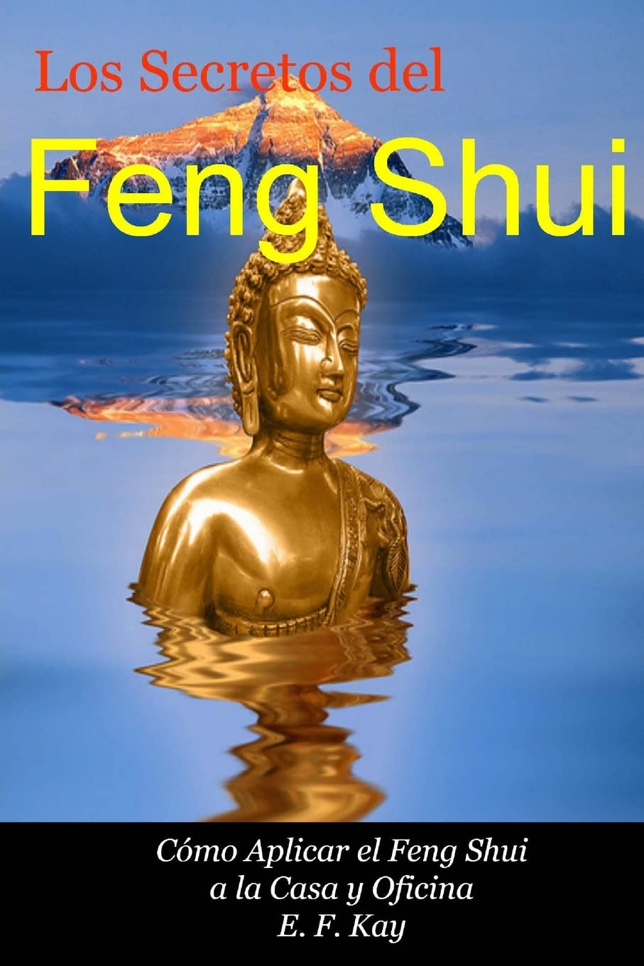 Los Secretos del Feng Shui: Cómo Adaptar el Feng Shui a la Casa y Oficina Religion & Esotericism